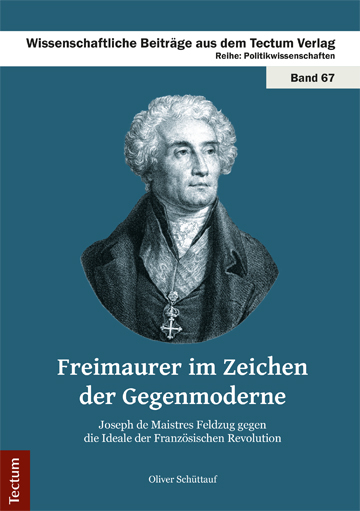 Freimaurer im Zeichen der Gegenmoderne - Oliver Sch&uuml;ttauf