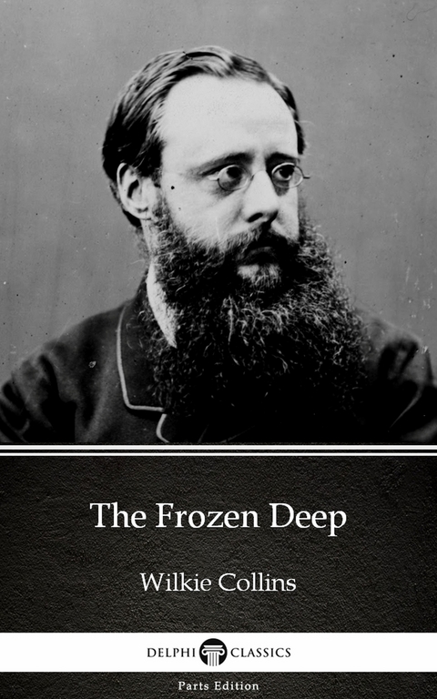Frozen Deep by Wilkie Collins - Delphi Classics (Illustrated) -  Wilkie Collins