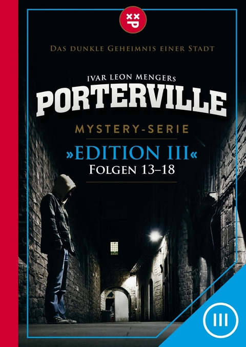 Porterville (Darkside Park) Edition III (Folgen 13-18) - Raimon Weber, Anette Strohmeyer, Simon X. Rost, John Beckmann, Hendrik Buchna, Ivar Leon Menger