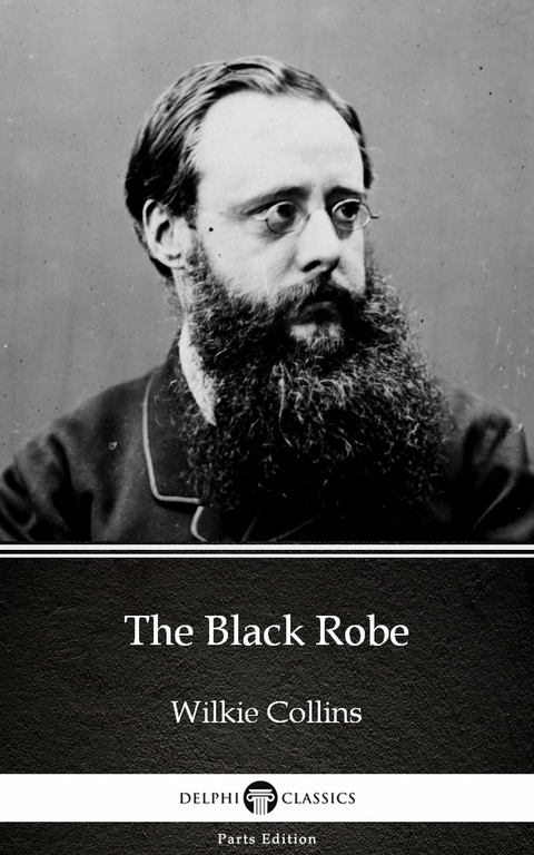 Black Robe by Wilkie Collins - Delphi Classics (Illustrated) -  Wilkie Collins