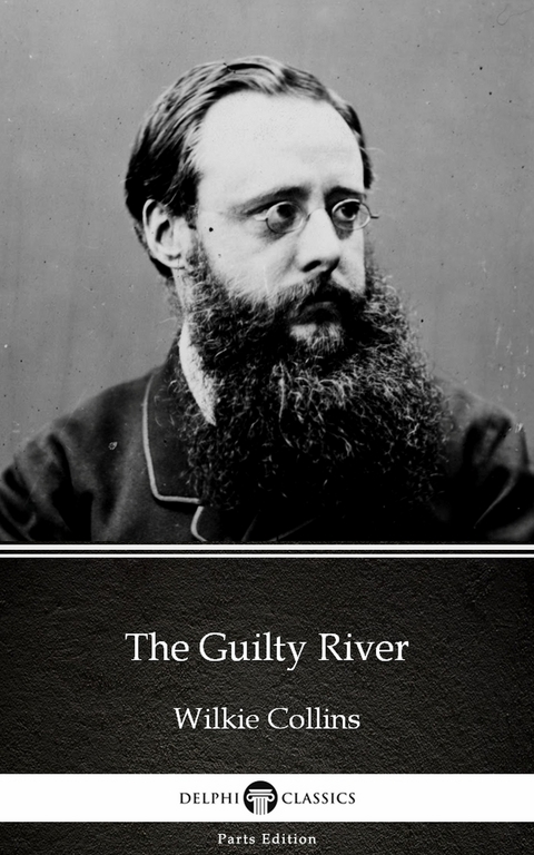 Guilty River by Wilkie Collins - Delphi Classics (Illustrated) -  Wilkie Collins