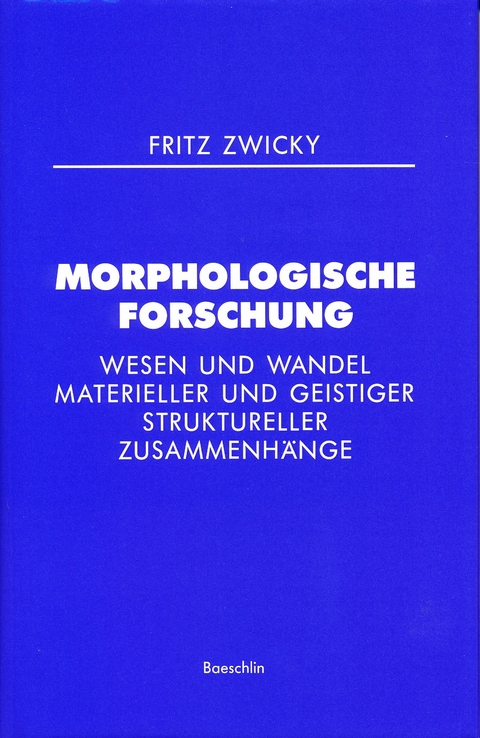 Morphologische Forschung - Fritz Zwicky