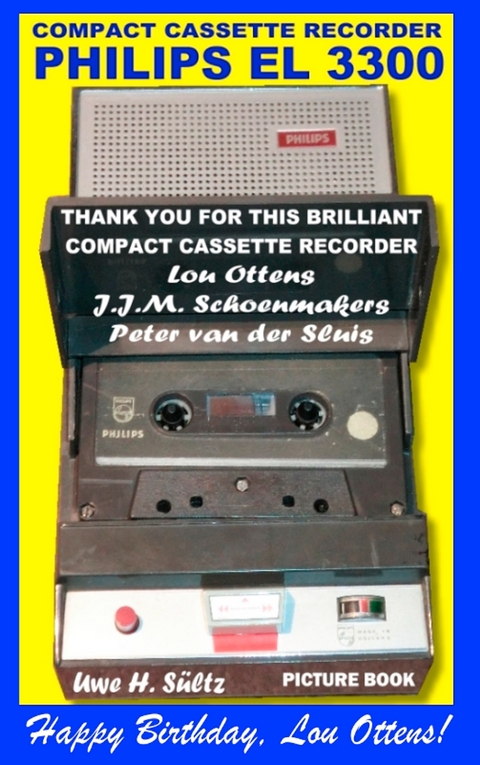 Compact Cassette Recorder Philips EL 3300 - Thank you for this brilliant Compact Cassette Recorder - Lou Ottens - Johannes Jozeph Martinus Schoenmakers - Peter van der Sluis - Uwe H. S&uuml;ltz