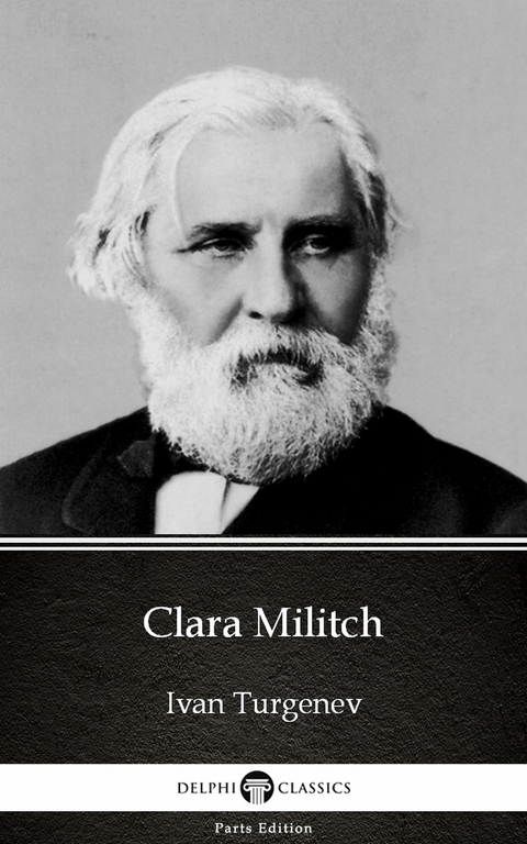 Clara Militch by Ivan Turgenev - Delphi Classics (Illustrated) -  Ivan Turgenev