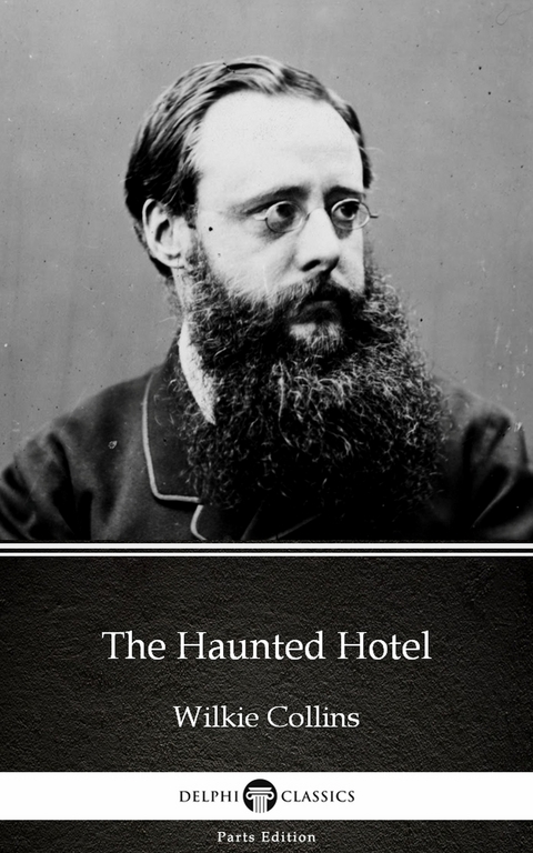 Haunted Hotel by Wilkie Collins - Delphi Classics (Illustrated) -  Wilkie Collins