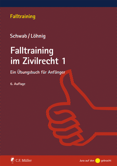 Falltraining im Zivilrecht 1 - Dieter Schwab, Martin L&ouml;hnig