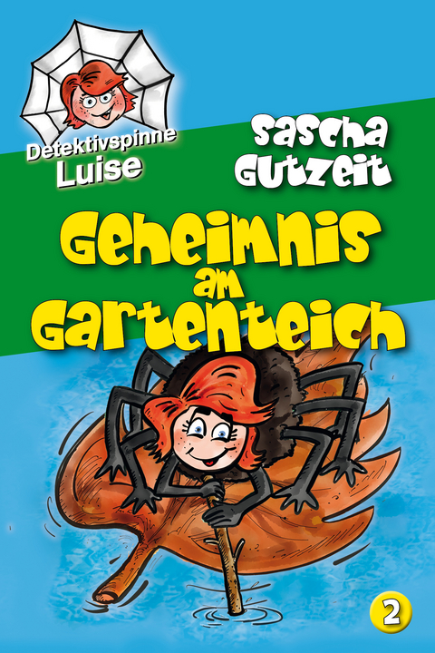 Detektivspinne Luise - Geheimnis am Gartenteich - Sascha Gutzeit