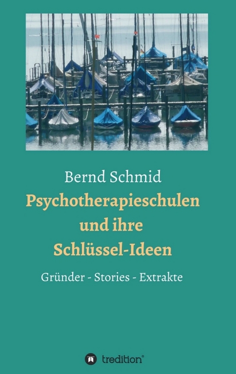 Psychotherapieschulen und ihre Schl&uuml;ssel-Ideen - Bernd Schmid, Rainer M&uuml;ller