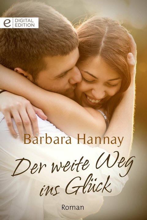 Der weite Weg ins Gl&uuml;ck - Barbara Hannay