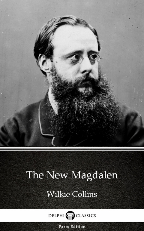 New Magdalen by Wilkie Collins - Delphi Classics (Illustrated) -  Wilkie Collins