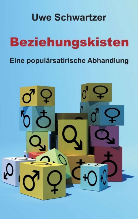 Beziehungskisten - Dr. Uwe Schwartzer