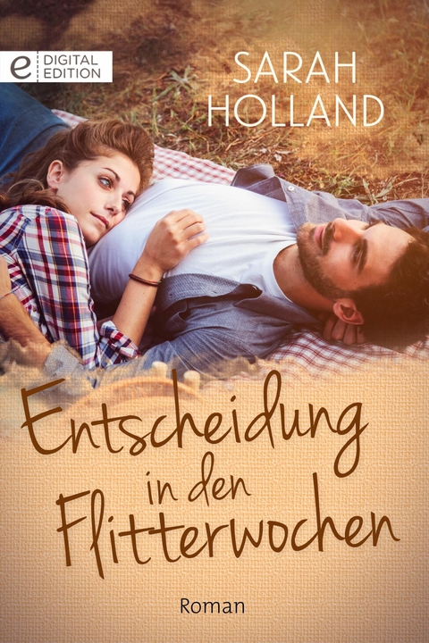 Entscheidung in den Flitterwochen - Sarah Holland