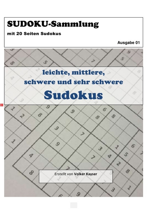 Sudoku-Sammlung, Ausgabe 01 - Volker Kayser