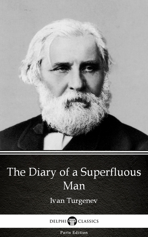 Diary of a Superfluous Man by Ivan Turgenev - Delphi Classics (Illustrated) -  Ivan Turgenev