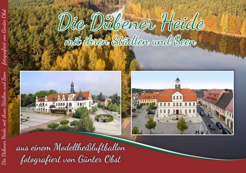 Die D&uuml;bener Heide mit ihren St&auml;dten und Seen - G&uuml;nter Obst