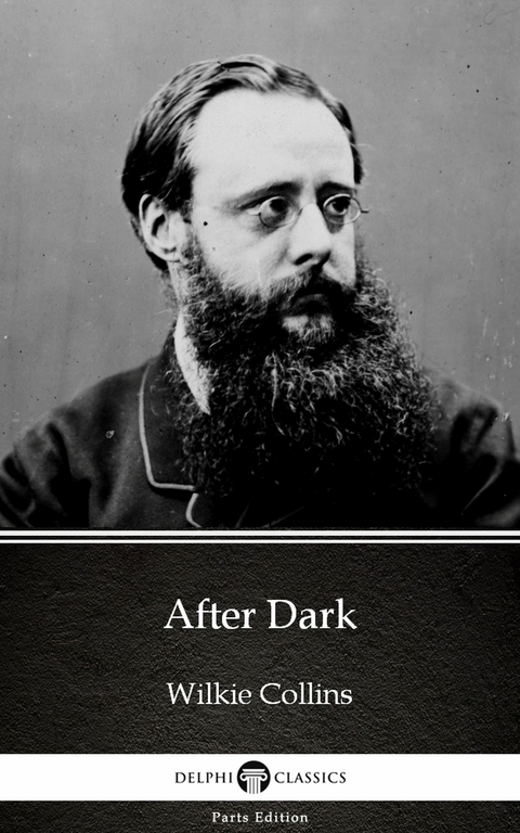 After Dark by Wilkie Collins - Delphi Classics (Illustrated) -  Wilkie Collins