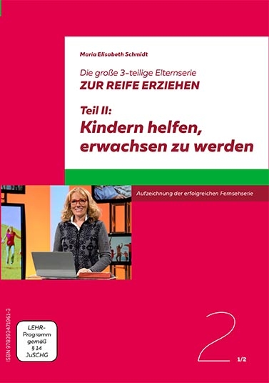 Die gro&szlig;e 3-teilige Elternserie ZUR REIFE ERZIEHEN - 