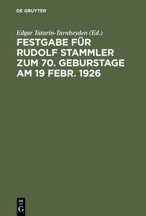 Festgabe f&uuml;r Rudolf Stammler zum 70. Geburstage am 19 Febr. 1926 - 