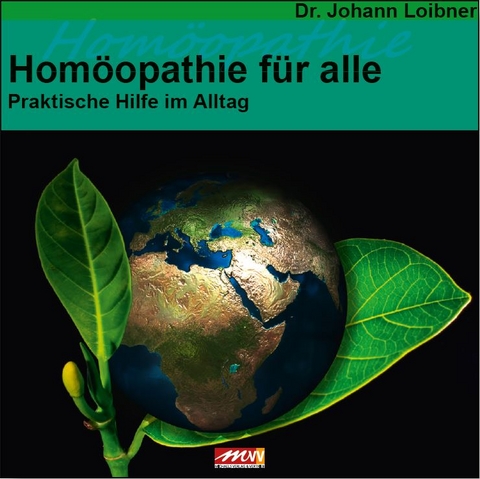 Hom&ouml;opathie f&uuml;r alle - Dr. Johann Loibner
