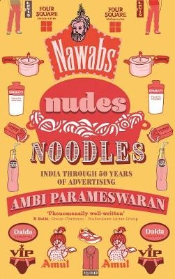 Nawabs, Nudes, Noodles -  Ambi Parameswaran