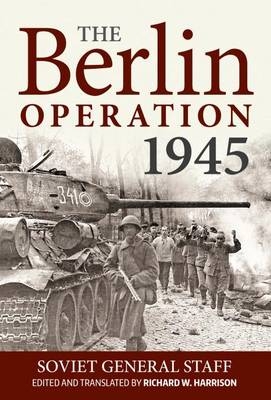 Berlin Operation 1945 -  Soviet General Staff