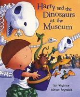 Harry and the Dinosaurs at the Museum -  Ian Whybrow