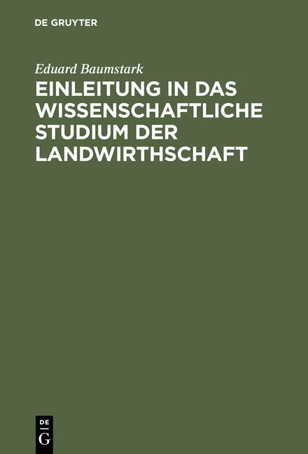 Einleitung in das wissenschaftliche Studium der Landwirthschaft - Eduard Baumstark
