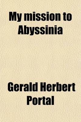 My Mission to Abyssinia - Gerald Herbert Portal