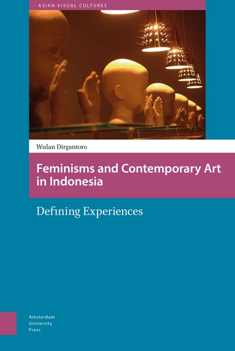 Feminisms and Contemporary Art in Indonesia -  Wulandani Dirgantoro