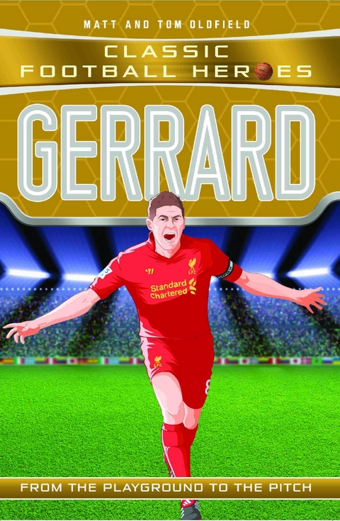 Classic Football Heroes: Gerrard (Midfield Generals 4) - Matt &amp Oldfield;  Tom, Ultimate Football Heroes