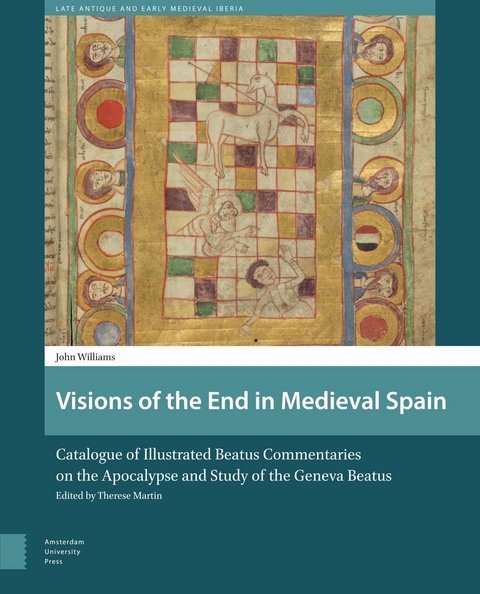 Visions of the End in Medieval Spain -  Therese Martin,  John Williams