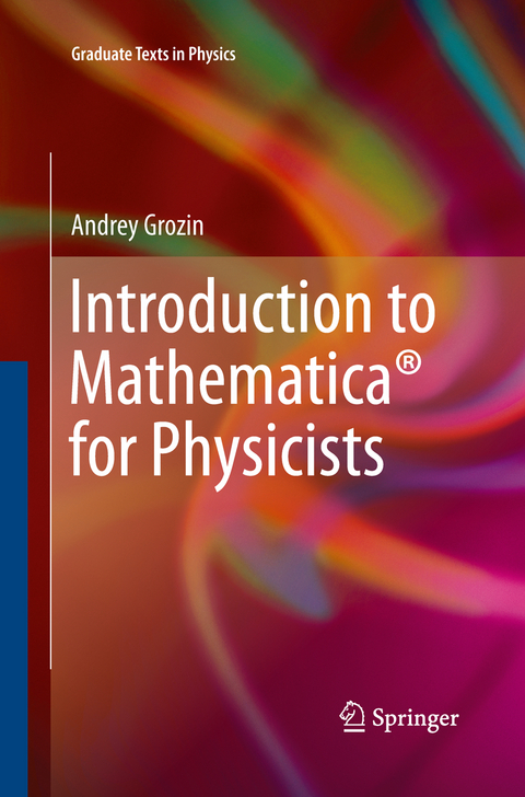 Introduction to Mathematica&reg; for Physicists - Andrey Grozin