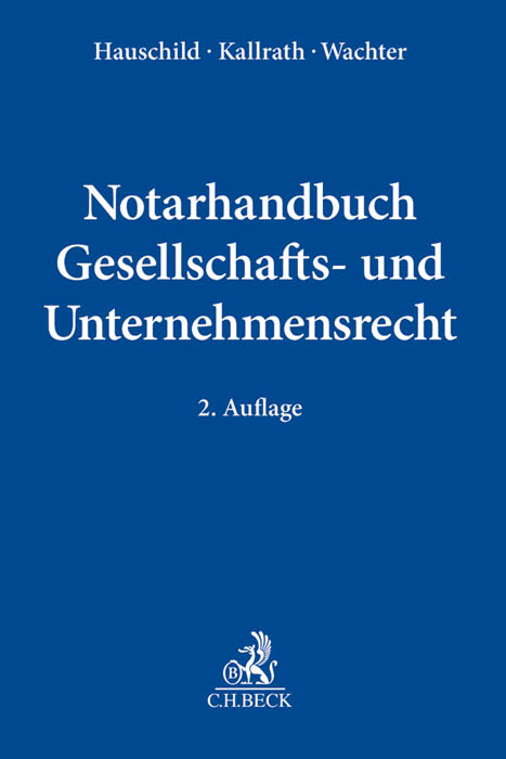 Notarhandbuch Gesellschafts- und Unternehmensrecht - 