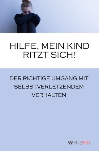 Hilfe, mein Kind ritzt sich!