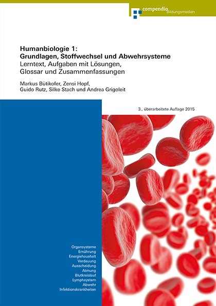 Humanbiologie 1: Grundlagen, Stoffwechsel und Abwehrsysteme - Markus B&uuml;tikofer, Andrea Grigoleit, Zensi Hopf, Guido Rutz, Silke Stach