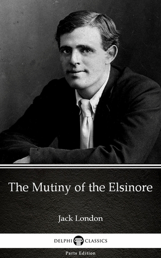 Mutiny of the Elsinore by Jack London (Illustrated)