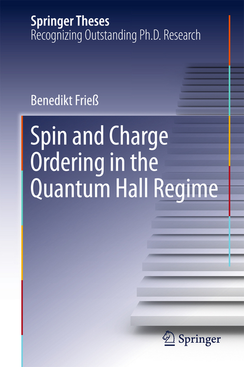 Spin and Charge Ordering in the Quantum Hall Regime - Benedikt Frie&szlig;