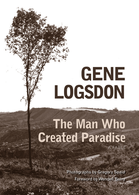 The Man Who Created Paradise - Gene Logsdon
