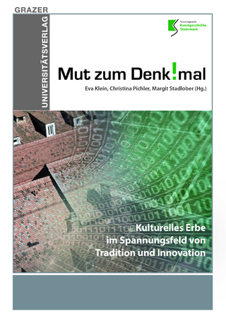 Mut zum Denkmal – Kulturelles Erbe im Spannungsfeld von Tradition und Innovation
