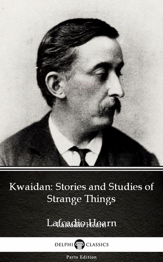 Kwaidan: Stories and Studies of Strange Things by Lafcadio Hearn (Illustrated)