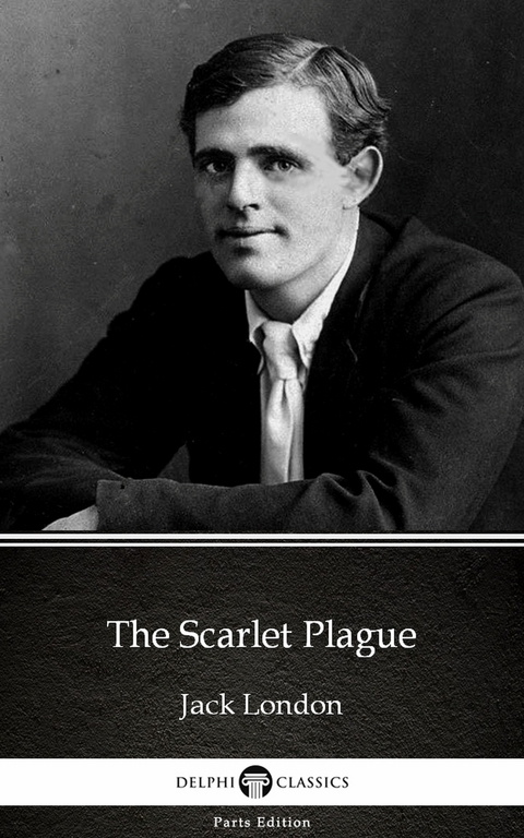 Scarlet Plague by Jack London (Illustrated) -  Jack London