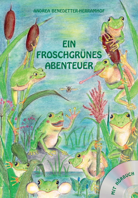 Ein froschgr&uuml;nes Abenteuer - Andrea Benedetter-Herramhof