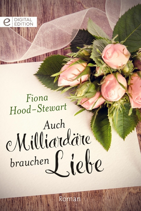 Auch Milliard&auml;re brauchen Liebe - Fiona Hood-Stewart