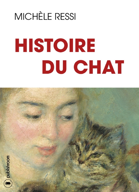 Histoire du chat - Mich&egrave;le Ressi