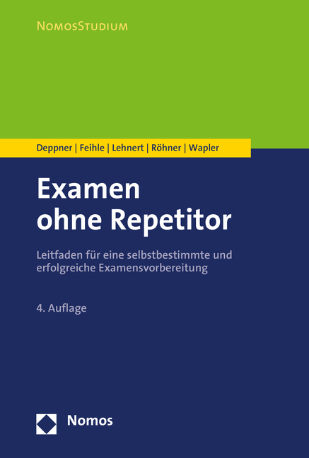 Examen ohne Repetitor - Thorsten Deppner, Prisca Feihle, Matthias Lehnert, Cara R&ouml;hner, Friederike Wapler