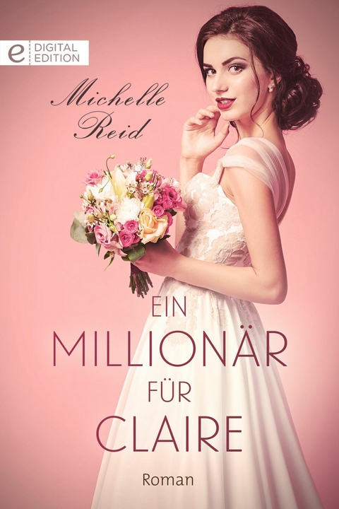 Ein Million&auml;r f&uuml;r Claire - Michelle Reid
