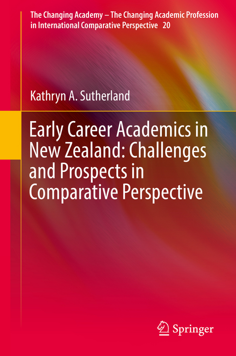 Early Career Academics in New Zealand: Challenges and Prospects in Comparative Perspective - Kathryn A. Sutherland