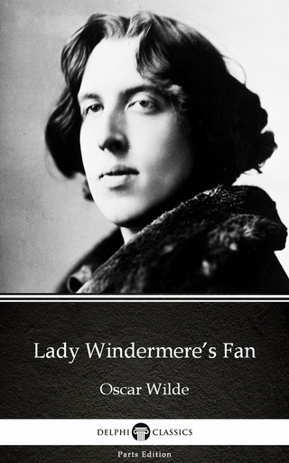 Lady Windermere's Fan by Oscar Wilde (Illustrated)
