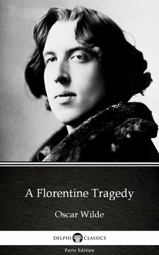 Florentine Tragedy by Oscar Wilde (Illustrated)