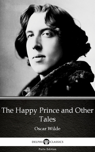 Happy Prince and Other Tales by Oscar Wilde (Illustrated)